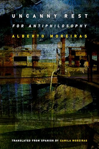 Uncanny Rest: For Antiphilosophy