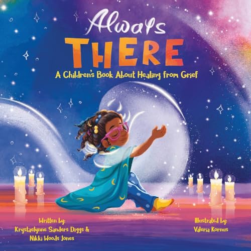 Always There : A Children's Book about Healing from Grief