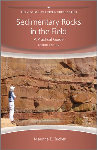 Sedimentary Rocks in the Field: A Practical Guide: 45 (Geological Field Guide)