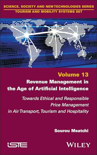 Revenue Management in the Age of Artificial Intelligence : Towards Ethical and Responsible Price Management in Air Transport, Tourism and Hospitality