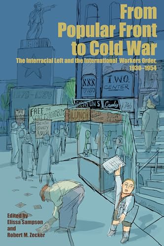 From Popular Front to Cold War : The Interracial Left and the International Workers Order, 1930–1954