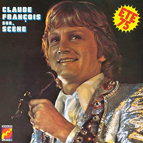 Claude François album cover, "Sur Scene - Ete 75", with singer holding a microphone.