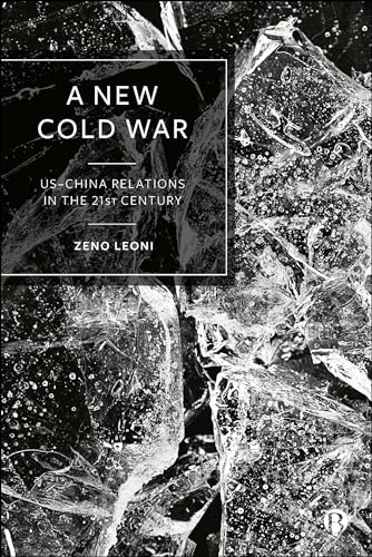 A New Cold War : US–China Relations in the 21st Century