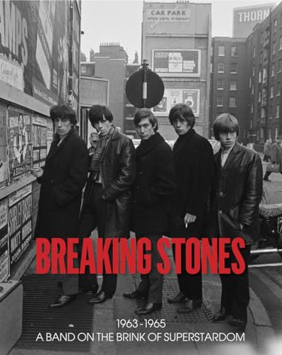 Breaking Stones: 1963-1965 : A Band on the Brink of Superstardom
