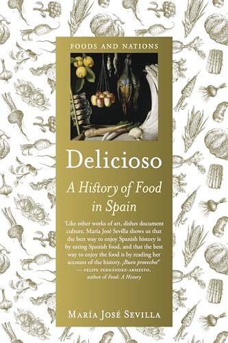 Delicioso : A History of Food in Spain