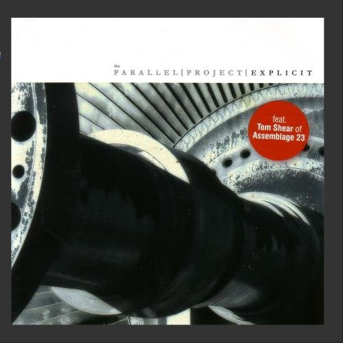 CD cover for "The Parallel Project - Explicit" with industrial machinery.