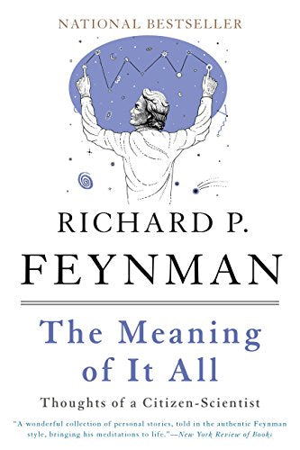 The Meaning of It All : Thoughts of a Citizen-Scientist