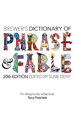 Brewer’s Dictionary of Phrase and Fable (20th edition)
