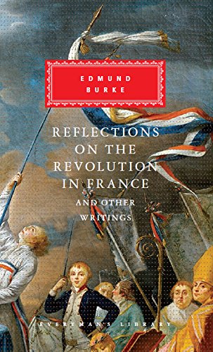 Reflections on The Revolution in France And Other Writings: Edmund Burke