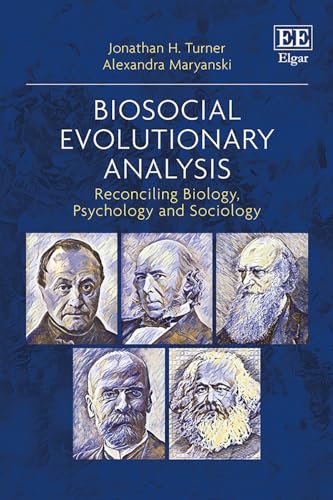 Biosocial Evolutionary Analysis : Reconciling Biology, Psychology and Sociology