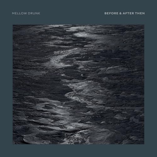 Vinyl album cover for “Mellow Drunk - Before & After Then” with abstract landscape.