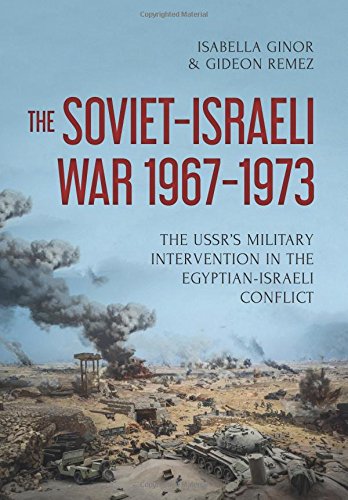 The Soviet-Israeli War, 1967-1973: The USSR's Military Intervention in the Egyptian-Israeli Conflict: The USSR's Intervention in the Egyptian-Israeli Conflict