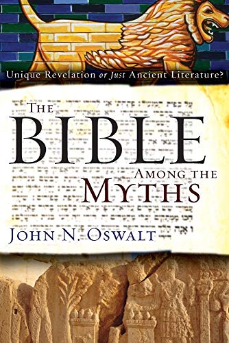 The Bible among the Myths : Unique Revelation or Just Ancient Literature?