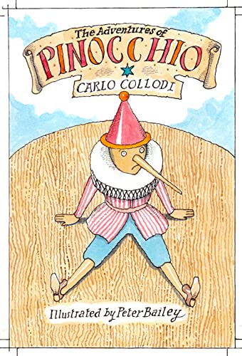 The Adventures of Pinocchio : New Translation with illustration by Peter Bailey