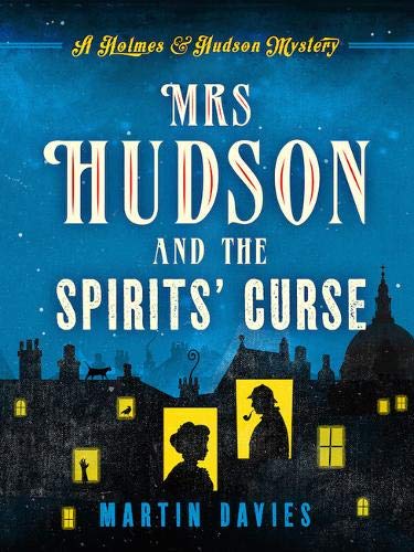 Mrs Hudson and the Spirits' Curse (Holmes & Hudson Mystery)