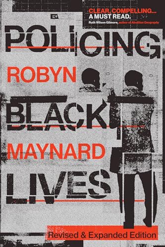 Policing Black Lives : State Violence in Canada from Slavery to Present