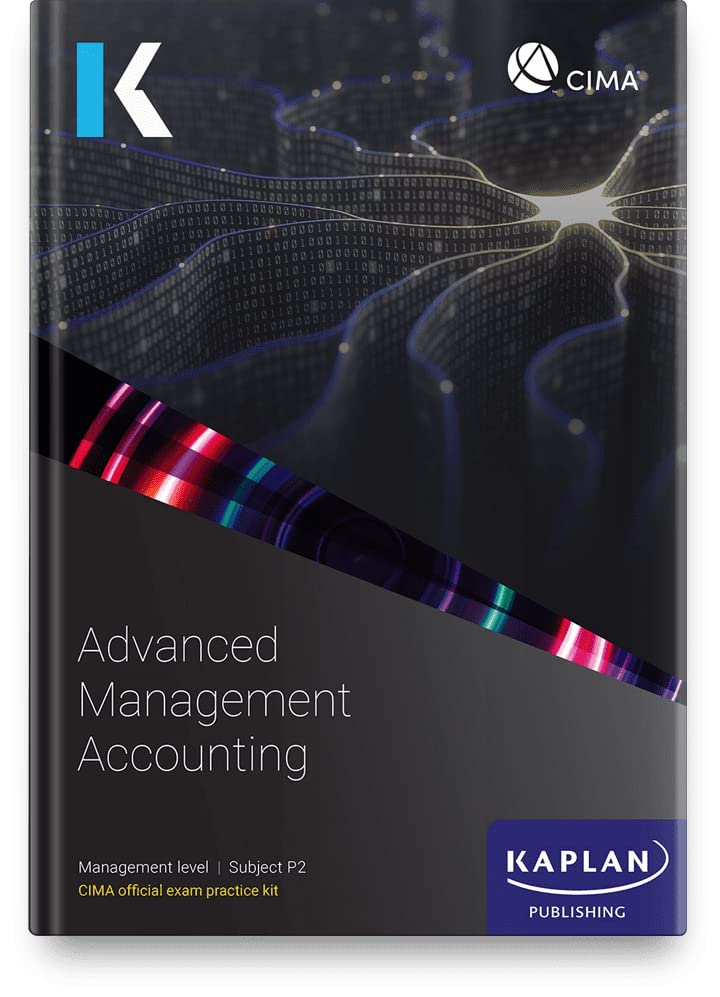 P2 ADVANCED MANAGEMENT ACCOUNTING - EXAM PRACTICE KIT