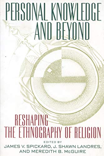 Personal Knowledge and Beyond: Reshaping the Ethnography of Religion