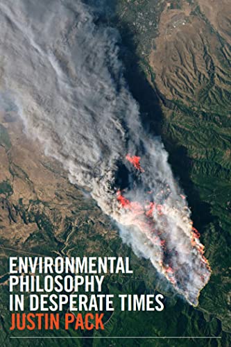 Book cover depicting a wildfire with text: "Environmental Philosophy in Desperate Times.