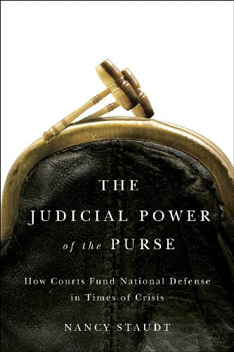 The Judicial Power of the Purse : How Courts Fund National Defense in Times of Crisis