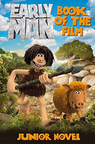 Early Man Book of the Film Junior Novel (Junior Novel 3 Early Man)