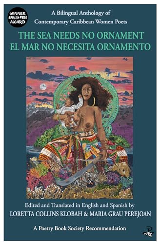 The Sea Needs No Ornament : A Bilingual Anthology of Contemporary Caribbean Women Poets