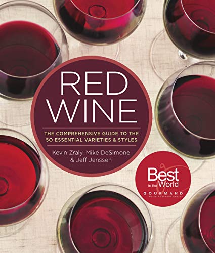 Red Wine: The Comprehensive Guide to the 50 Essential Varietals and Styles: The Comprehensive Guide to the 50 Essential Varieties & Styles