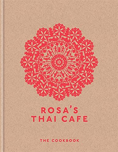 Rosa's Thai Cafe: The Cookbook