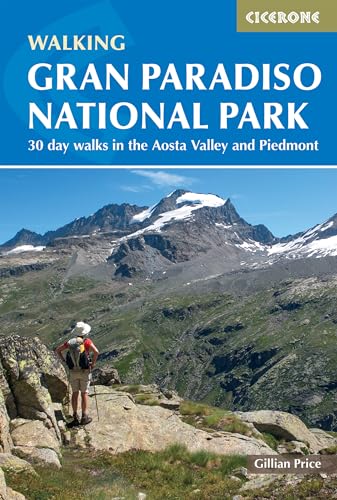 Walking Gran Paradiso National Park : 30 day walks in the Aosta Valley and Piedmont
