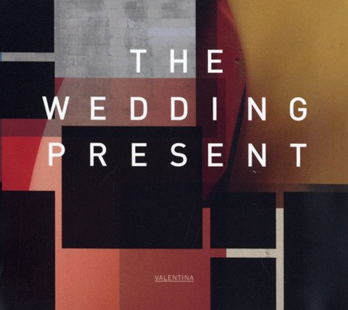 CD cover for "Wedding Present" album, "Valentina," with abstract blocks.