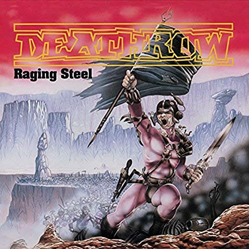 Album cover for Deathrow’s “Raging Steel” featuring a warrior with a flag.