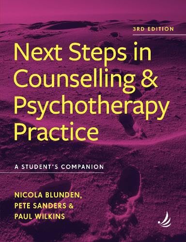 Next Steps in Counselling and Psychotherapy Practice (3rd Edition) : A student's companion
