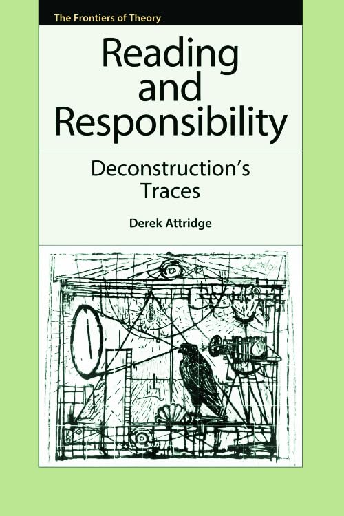 Reading and Responsibility : Deconstruction's Traces
