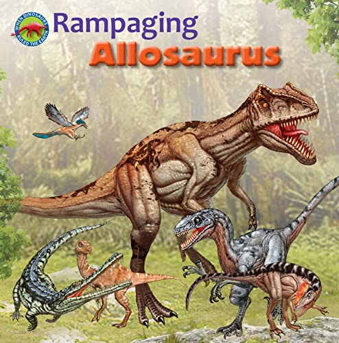 Rampaging Allosaurus (When Dinosaurs Ruled the Earth)