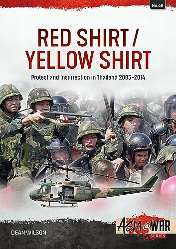 Red Shirt/Yellow Shirt: Protests and Insurrection in Thailand, 2000-2015: 46 (Asia@War)