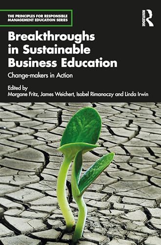 Breakthroughs in Sustainable Business Education : Change-makers in Action