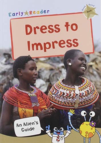 Dress to Impress: (Gold Non-fiction Early Reader) (An Alien's Guide (Non-fiction Early Reader))