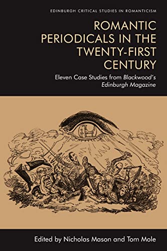 Romantic Periodicals in the Twenty-First Century : Eleven Case Studies from Blackwood's Edinburgh Magazine