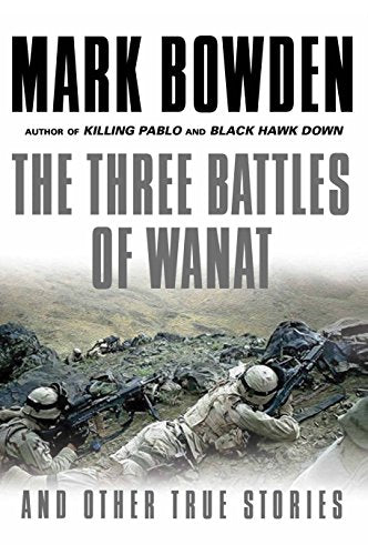 The Three Battles of Wanat : And Other True Stories