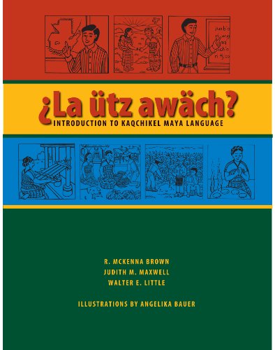 ?La utz awach?: Introduction to Kaqchikel Maya Language