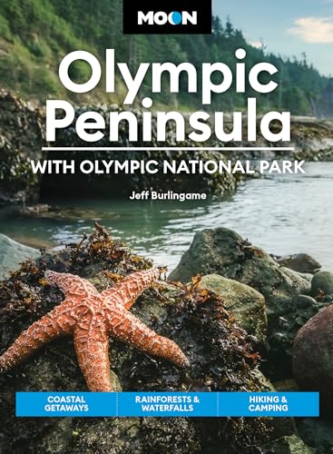 Moon Olympic Peninsula: With Olympic National Park (Fifth Edition) : Coastal Getaways, Rainforests & Waterfalls, Hiking & Camping