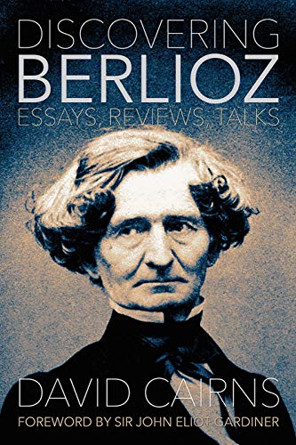 Discovering Berlioz - Essays