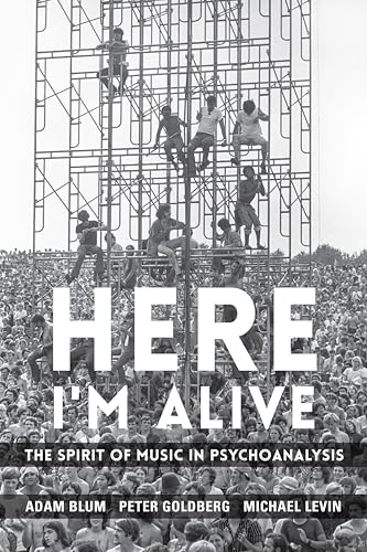 Here Im Alive: The Spirit of Music in Psychoanalysis