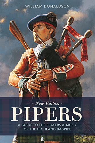 Pipers : A Guide to the Players and Music of the Highland Bagpipe