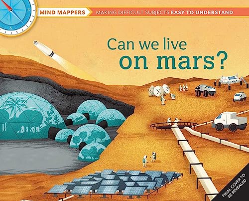 Mind Mappers: Can We Live On Mars? : 4