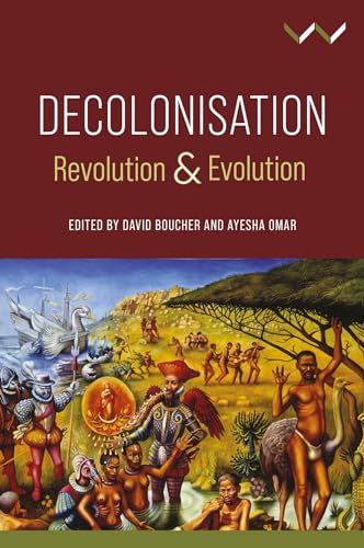 Decolonisation : Revolution and Evolution