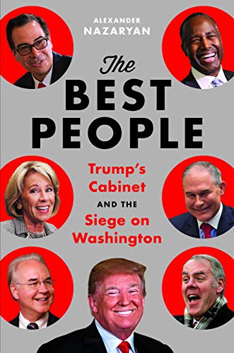 The Best People: Trump's Cabinet and the Siege on Washington