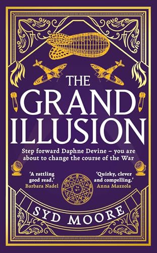 The Grand Illusion : Enter a world of magic, mystery, war and illusion from the bestselling author Syd Moore