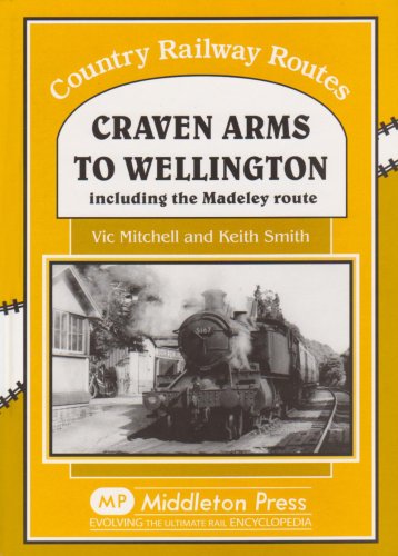 Craven Arms to Wellington : Including the Madeley Route