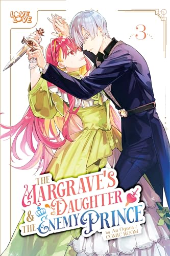 The Margrave'S Daughter & The Enemy Prince, Volume 3
